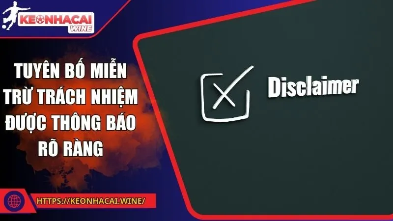 Tuyên bố miễn trừ trách nhiệm được thông báo rõ ràng