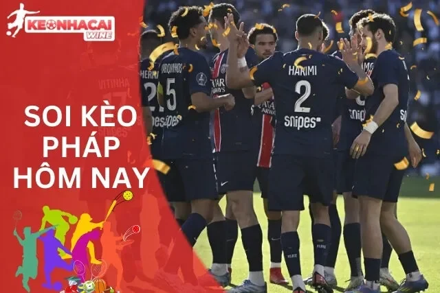 Soi kèo Pháp hôm nay